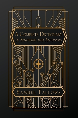 Complete Dictionary of Synonyms and Antonyms