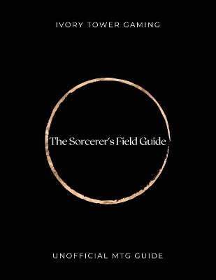 Sorcerer's Field Guide: Unofficial MTG Guide