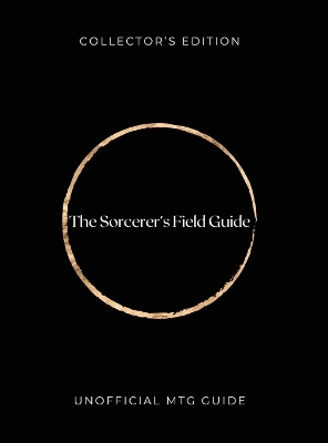 Sorcerer's Field Guide: Unofficial MTG Guide Collector's ed.