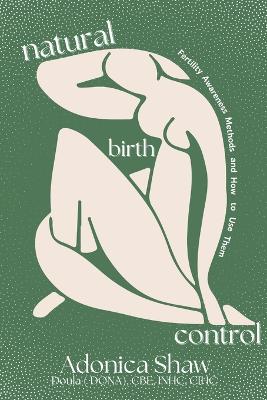 Natural Birth Control: Fertility Awareness Methods and How to Use Them
