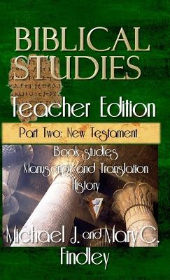 Biblical Studies Teacher Edition Part Two: New Testament