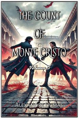 Count of Monte Cristo: Volume 5