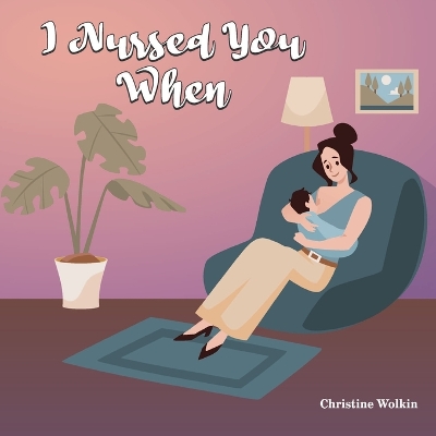 I Nursed You When