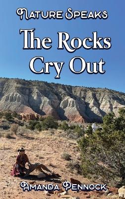 Nature Speaks: The Rocks Cry Out