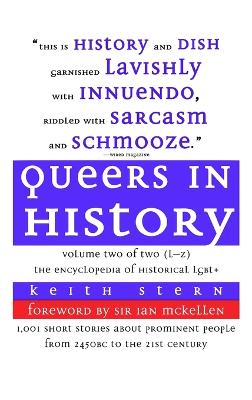 Queers in History Volume Two of Two (L-Z): The Encyclopedia of Historical LGBTplus
