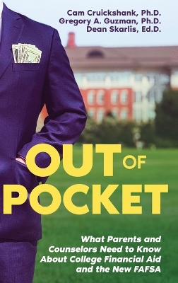 Out of Pocket: What Parents and Counselors Need to Know About College Financial Aid and the  New FAFSA