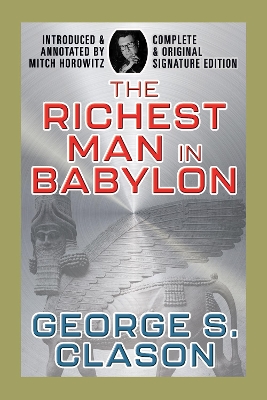 Richest Man In Babylon: Complete and Original Signature Edition