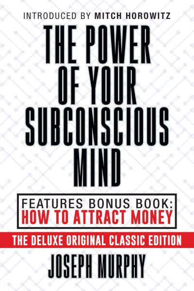 Power of Your Subconscious Mind Features Bonus Book: How to Attract Money: Deluxe Original Classic Edition