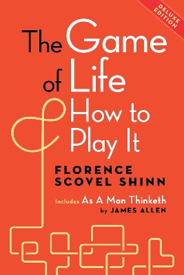 Game of Life and How to Play It, Deluxe Edition: Includes As a Man Thinketh by James Allen