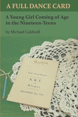Full Dance Card: A Young Girl Coming of Age in the Nineteen-Teens