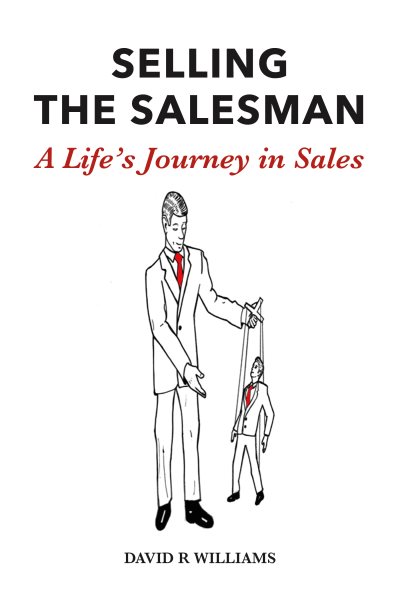 SELLING THE SALESMAN: A Life's Journey in Sales