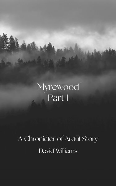 Myrewood: Part I