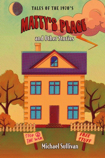 Matty's Place and Other Stories: Tales of the 1970's