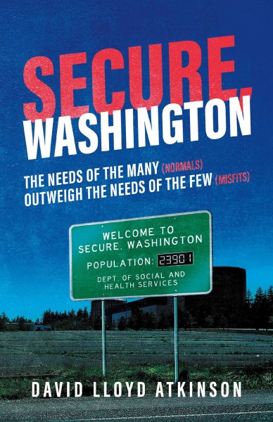 Secure, Washington: The Needs of the Many (Normals) Outweigh the Needs of the Few (Misfits)