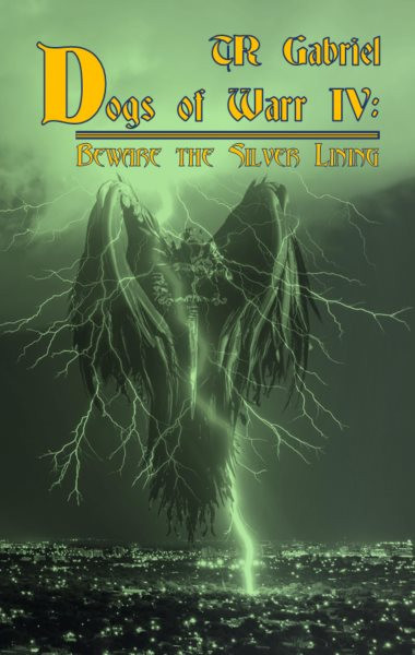 Dogs of Warr IV:: Beware the Silver Lining