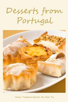 Desserts from Portugal: Famous Traditional Desserts You Must Try