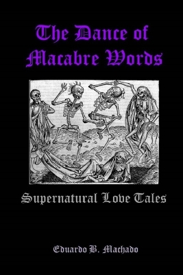 Dance of Macabre Words: Supernatural Love Tales