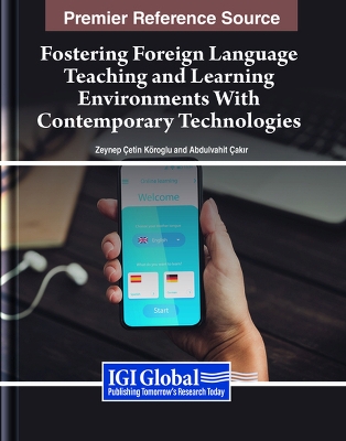 Fostering Foreign Language Teaching and Learning Environments With  Contemporary Technologies