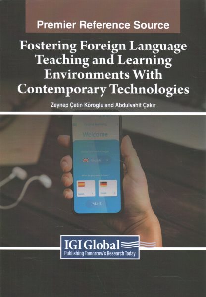 Fostering Foreign Language Teaching and Learning Environments With  Contemporary Technologies