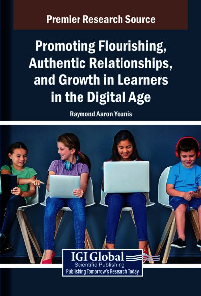 Promoting Flourishing, Authentic Relationships, and Growth in Learners in  the Digital Age
