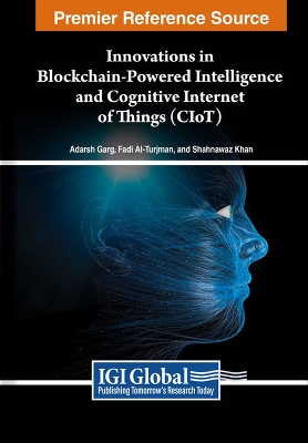 Innovations in Blockchain-Powered Intelligence and Cognitive Internet of  Things (CIoT)