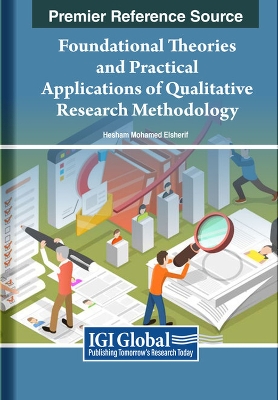 Foundational Theories and Practical Applications of Qualitative Research  Methodology