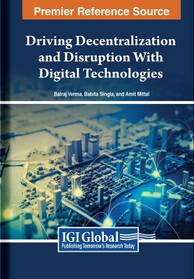 Driving Decentralization and Disruption With Digital Technologies