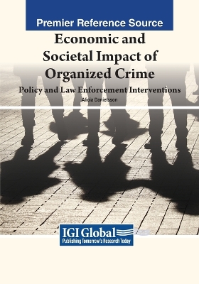 Economic and Societal Impact of Organized Crime: Policy and Law Enforcement  Interventions: Policy and Law Enforcement Interventions