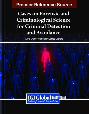 Cases on Forensic and Criminological Science for Criminal Detection and  Avoidance