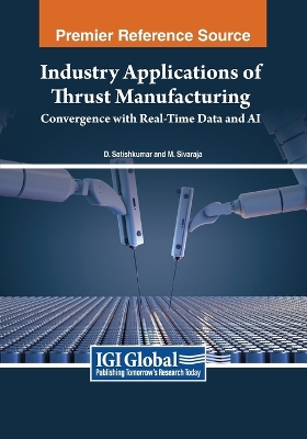 Industry Applications of Thrust Manufacturing: Convergence with Real-Time  Data and AI: Convergence with Real-Time Data and AI
