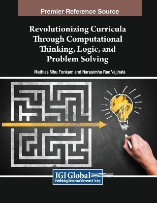 Revolutionizing Curricula Through Computational Thinking, Logic, and Problem  Solving