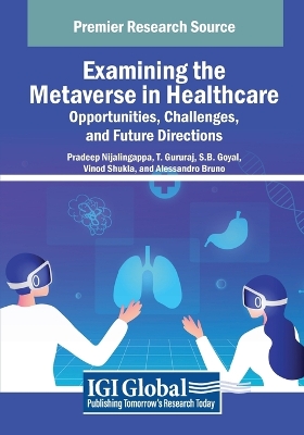 Examining the Metaverse in Healthcare: Opportunities, Challenges, and Future  Directions