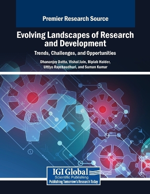 Evolving Landscapes of Research and Development: Trends, Challenges, and  Opportunities