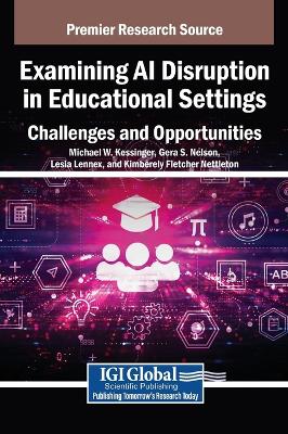 Examining AI Disruption in Educational Settings: Challenges and Opportunities
