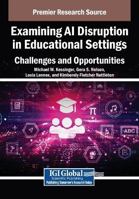 Examining AI Disruption in Educational Settings: Challenges and Opportunities