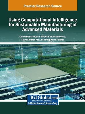 Using Computational Intelligence for Sustainable Manufacturing of Advanced  Materials