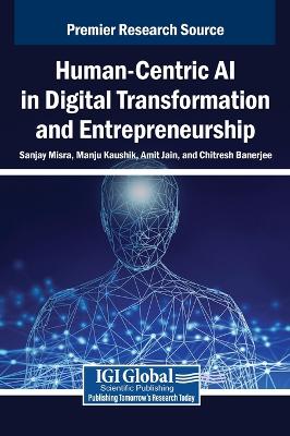 Human-Centric AI in Digital Transformation and Entrepreneurship