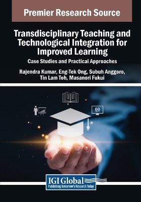 Transdisciplinary Teaching and Technological Integration for Improved  Learning: Case Studies and Practical Approaches