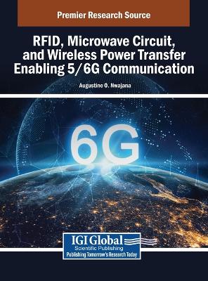 RFID, Microwave Circuit, and Wireless Power Transfer Enabling 5/6G  Communication