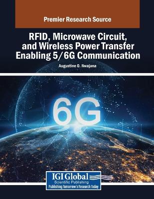 RFID, Microwave Circuit, and Wireless Power Transfer Enabling 5/6G  Communication