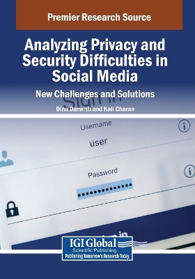 Analyzing Privacy and Security Difficulties in Social Media: New Challenges  and Solutions