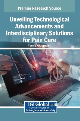 Unveiling Technological Advancements and Interdisciplinary Solutions for  Pain Care
