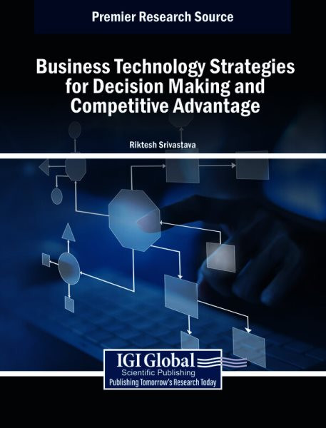 Business Technology Strategies for Decision Making and Competitive Advantage