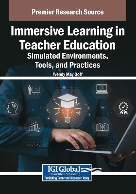 Immersive Learning in Teacher Education: Simulated Environments, Tools, and  Practices