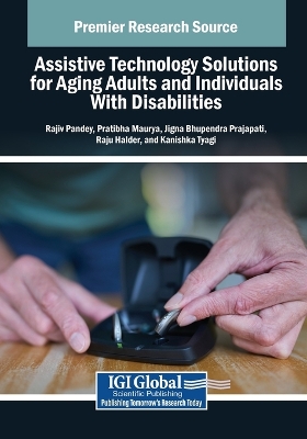 Assistive Technology Solutions for Aging Adults and Individuals With  Disabilities