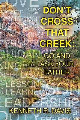 Don't Cross That Creek: Go And Ask Your Father