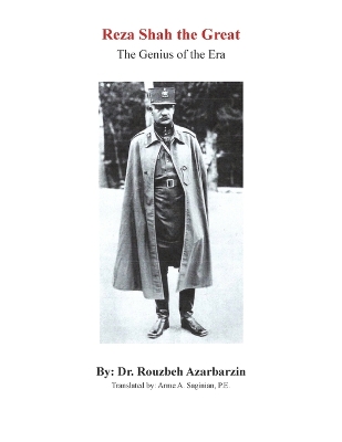 Reza Shah the Great: The Genius of the Era