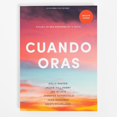 Cuando Oras - Estudio Bíblico: Un Estudio de Seis Oraciones En La Biblia