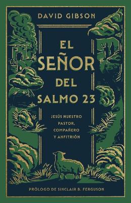 El Señor del Salmo 23: Jesús Nuestro Pastor, Compañero Y Anfitrión