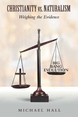 Christianity vs. Naturalism: Weighing the Evidence